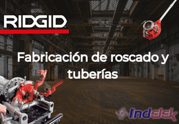 Fabricación de Roscado y Tuberías con RIDGID®: Innovación y Durabilidad en la Industria